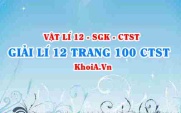 Giải Vật lí 12 trang 100 Chân trời Sáng tạo